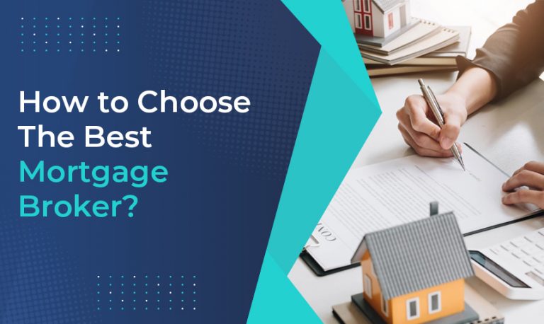 How To Choose The Best Mortgage Broker?